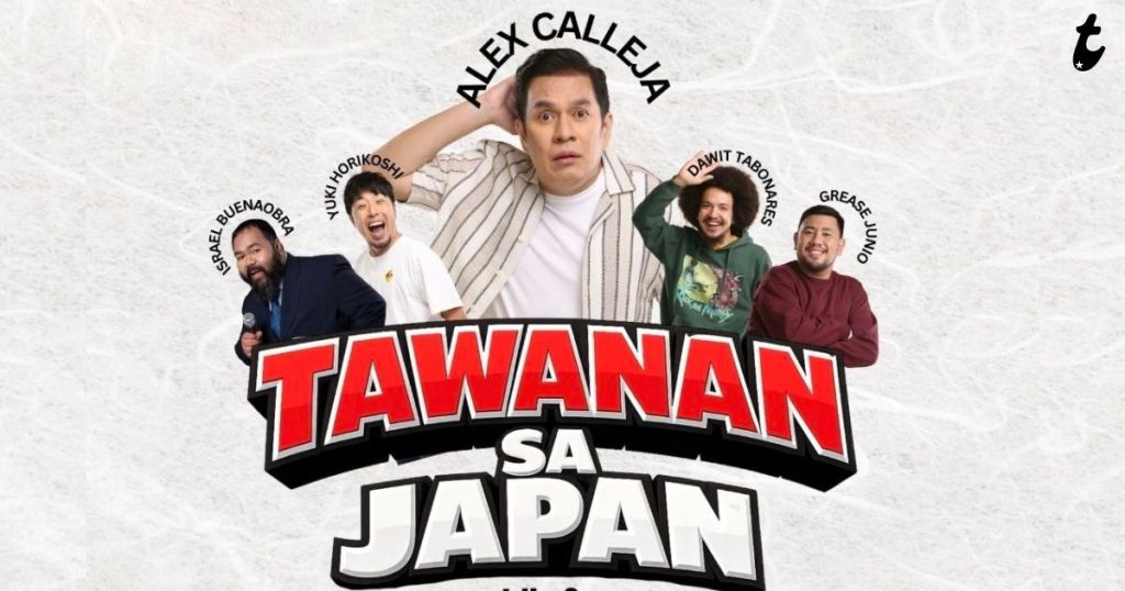 Promotional poster for 'Tawanam sa Japan' featuring Alex Calleja and other comedians: Israel Buenobra, Yuki Horikoshi, Dawit Tabonares, and Grease Junio.